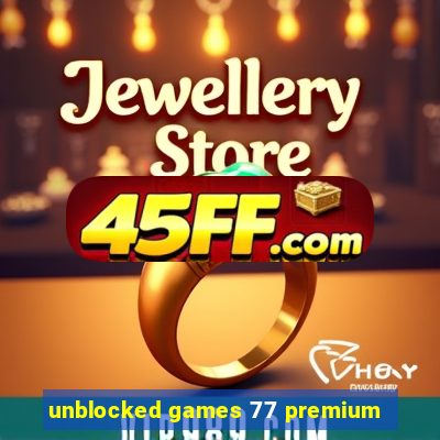 unblocked games 77 premium